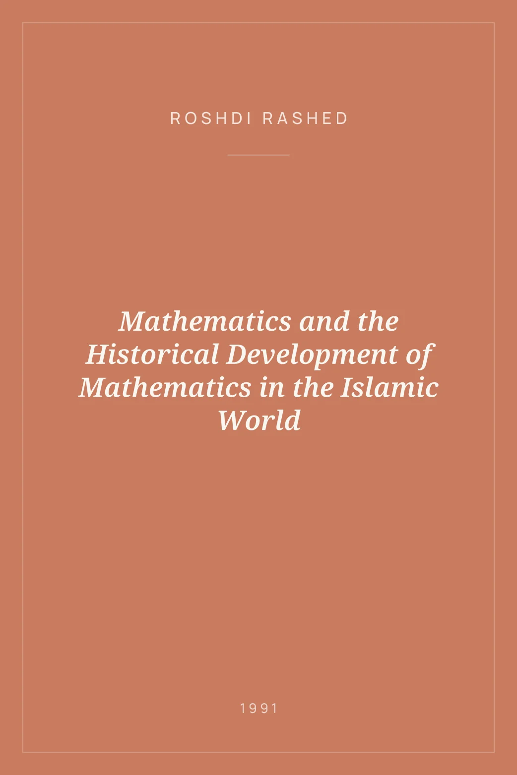 Portada de Mathematics and the Historical Development of Mathematics in the Islamic World