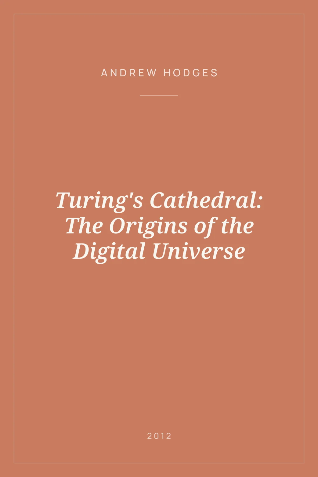 Portada de Turing's Cathedral: The Origins of the Digital Universe
