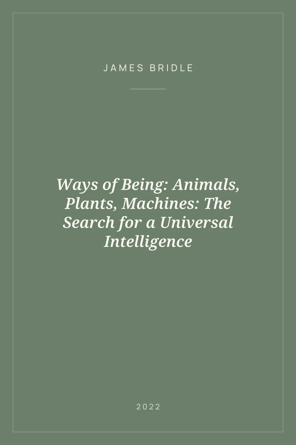 Portada de Ways of Being: Animals, Plants, Machines: The Search for a Universal Intelligence