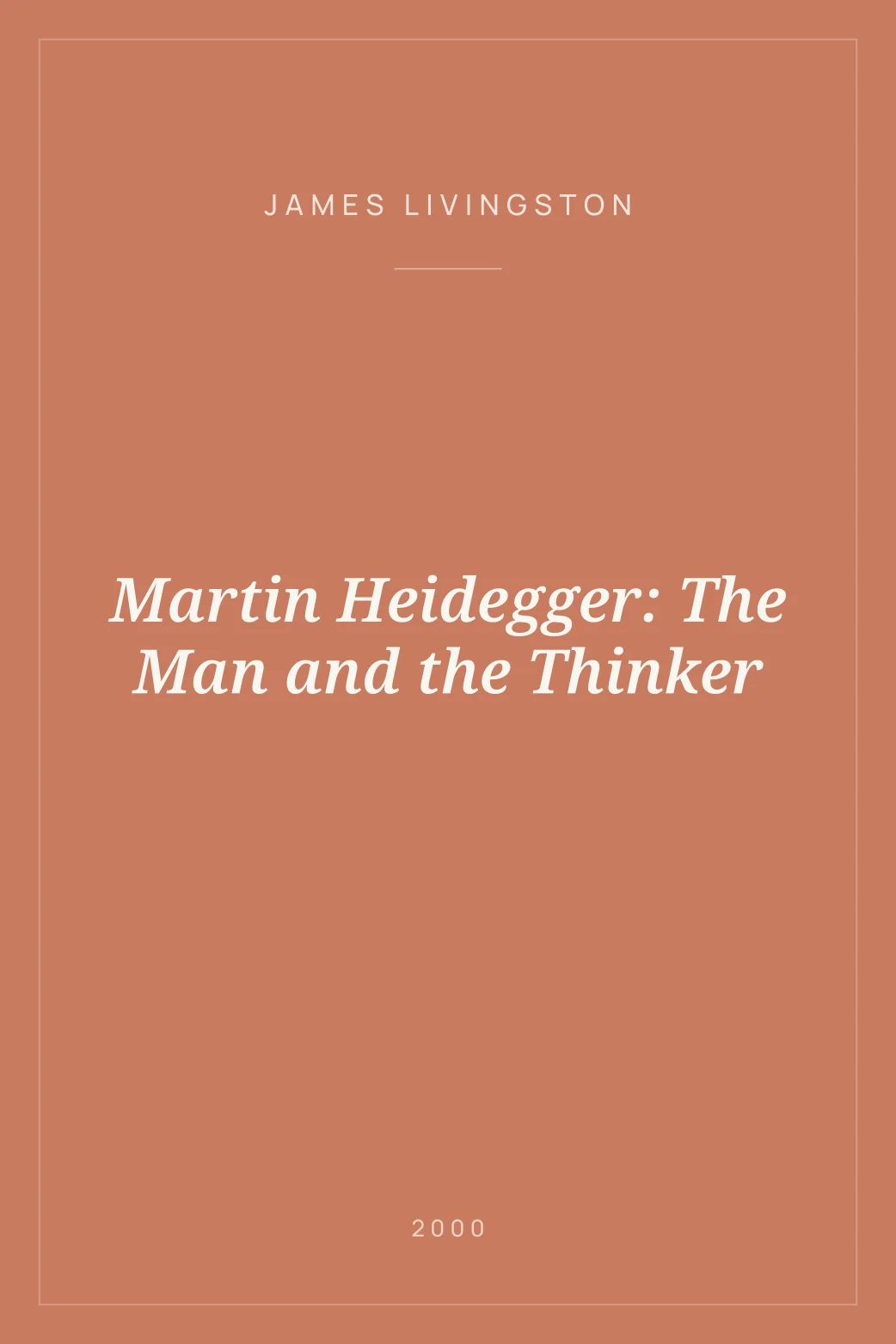 Portada de Martin Heidegger: The Man and the Thinker