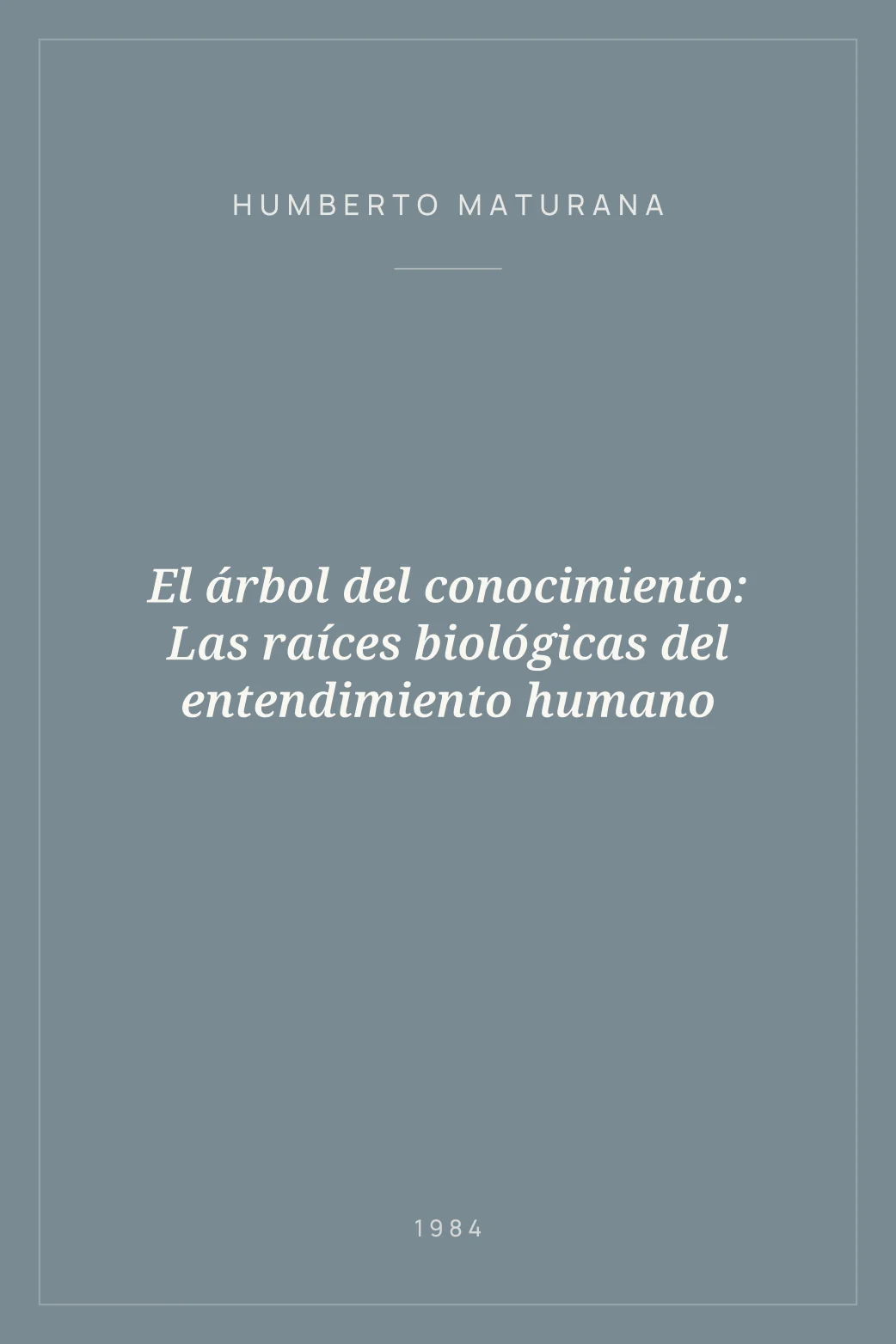 Portada de El árbol del conocimiento: Las raíces biológicas del entendimiento humano