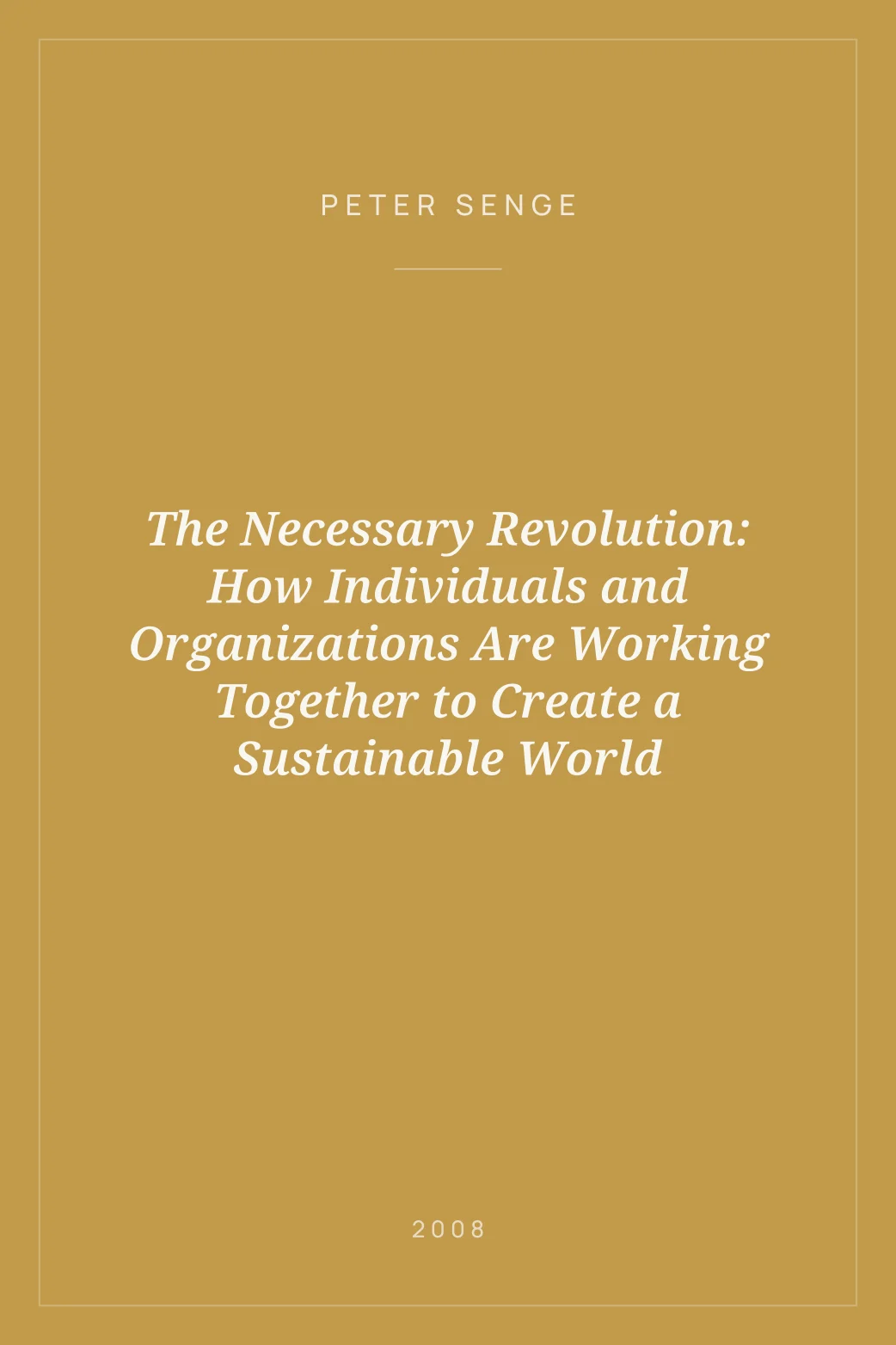 Portada de The Necessary Revolution: How Individuals and Organizations Are Working Together to Create a Sustainable World