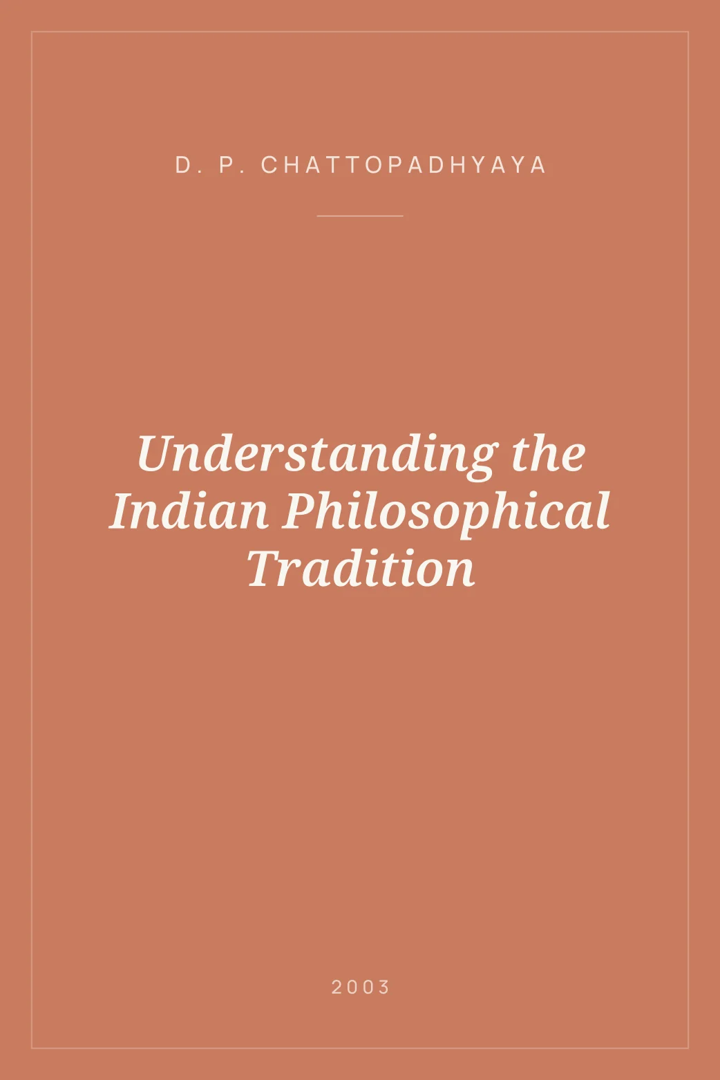 Portada de Understanding the Indian Philosophical Tradition