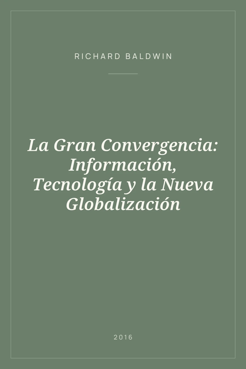 Portada de La Gran Convergencia: Información, Tecnología y la Nueva Globalización
