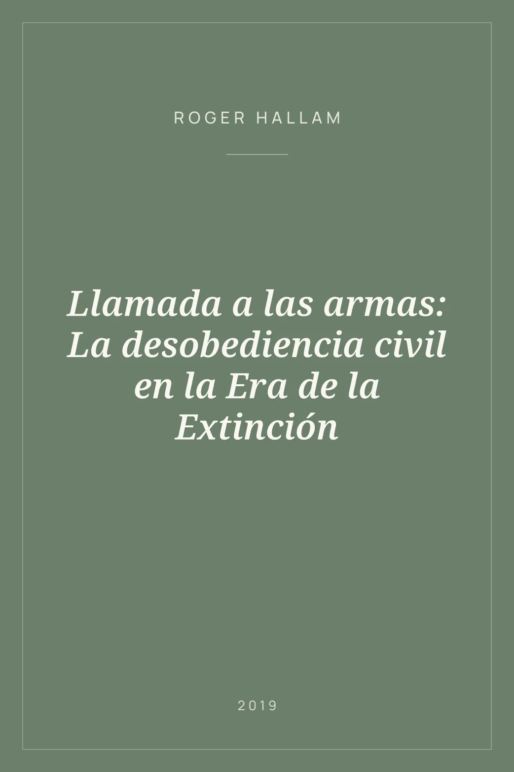 Portada de Llamada a las armas: La desobediencia civil en la Era de la Extinción