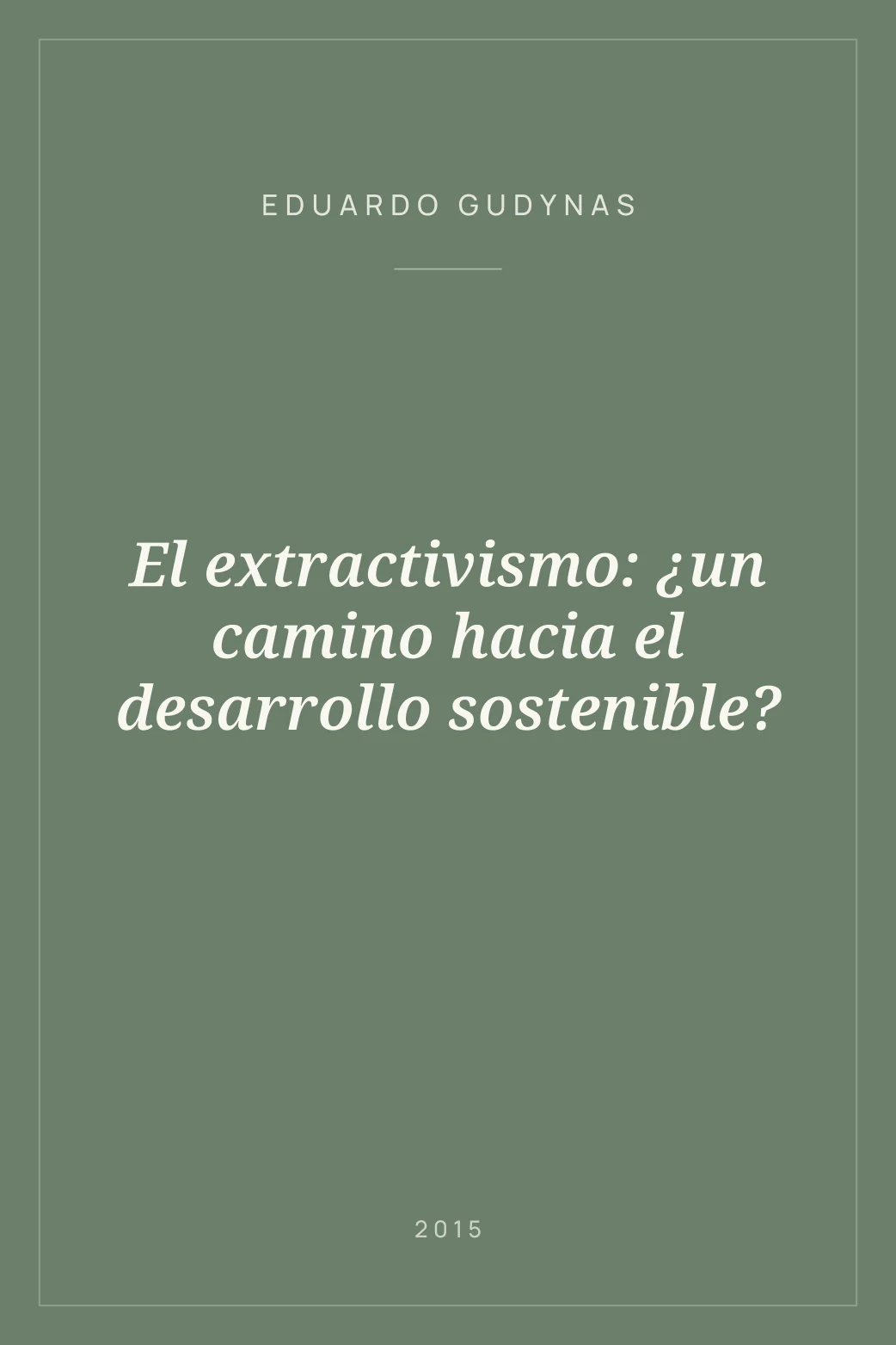 Portada de El extractivismo: ¿un camino hacia el desarrollo sostenible?