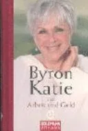 Portada de Byron Katie über Arbeit und Geld