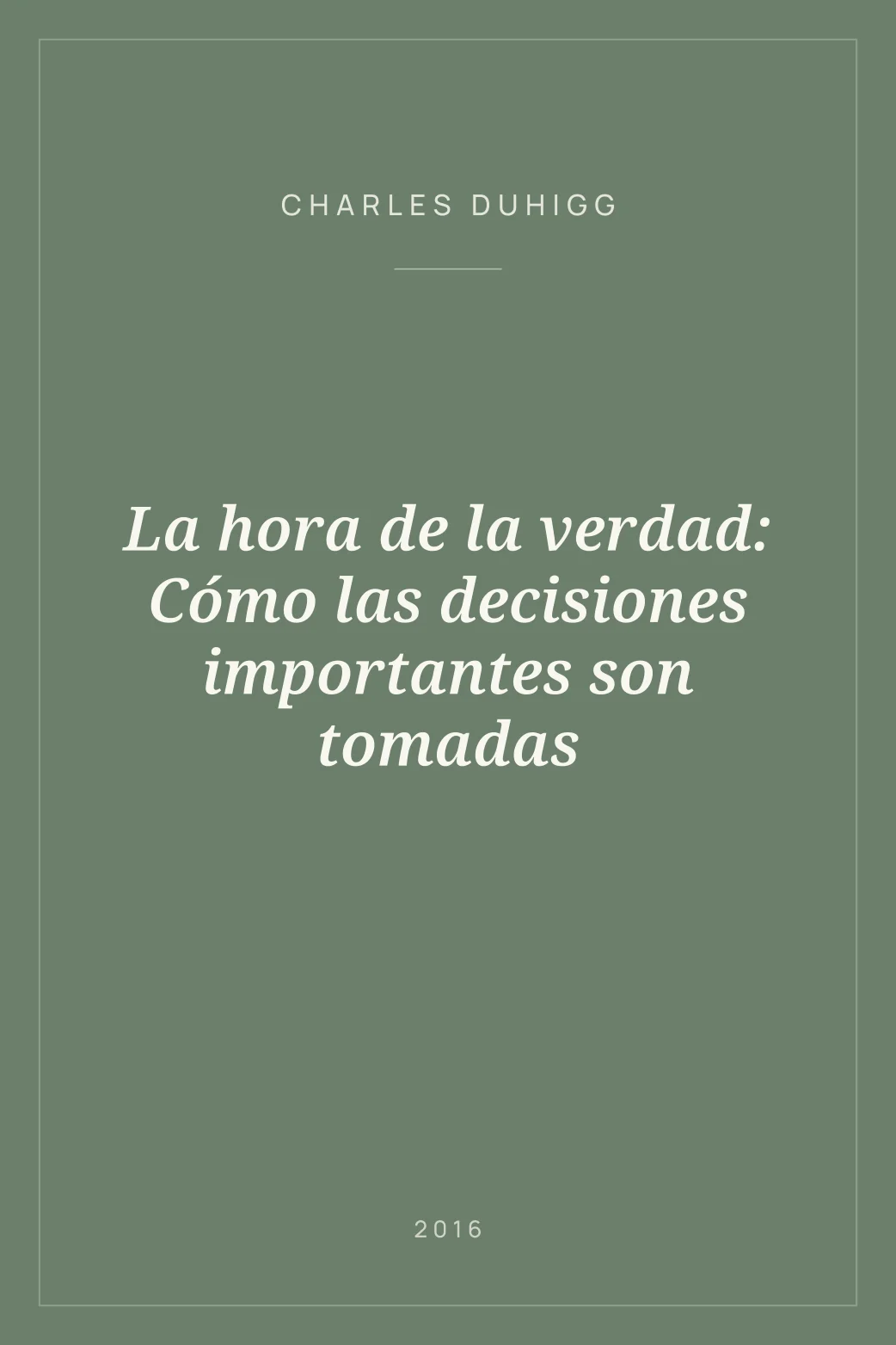Portada de La hora de la verdad: Cómo las decisiones importantes son tomadas