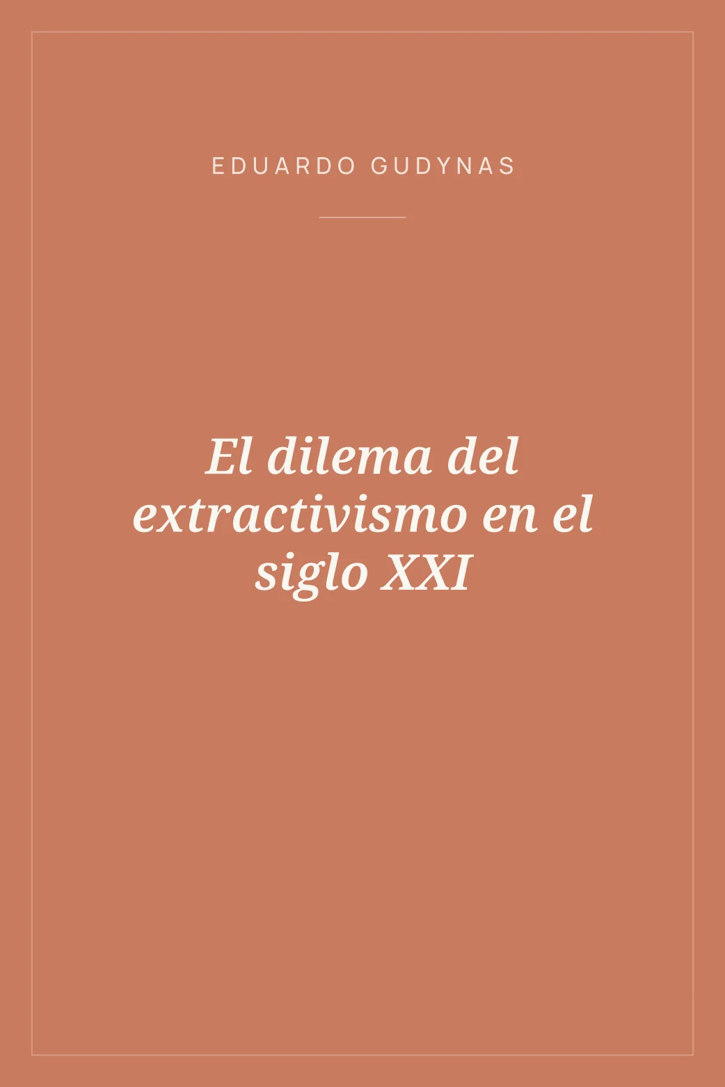 Portada de El dilema del extractivismo en el siglo XXI