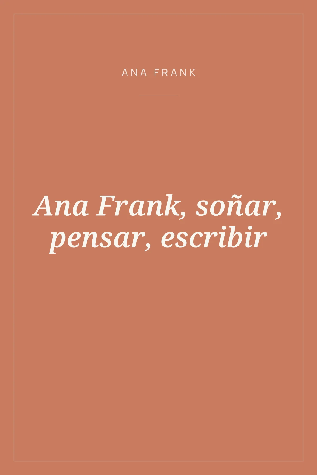 Portada de Ana Frank, soñar, pensar, escribir