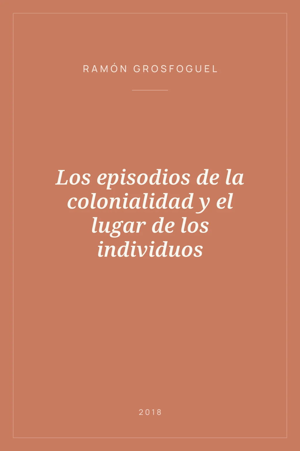 Portada de Los episodios de la colonialidad y el lugar de los individuos