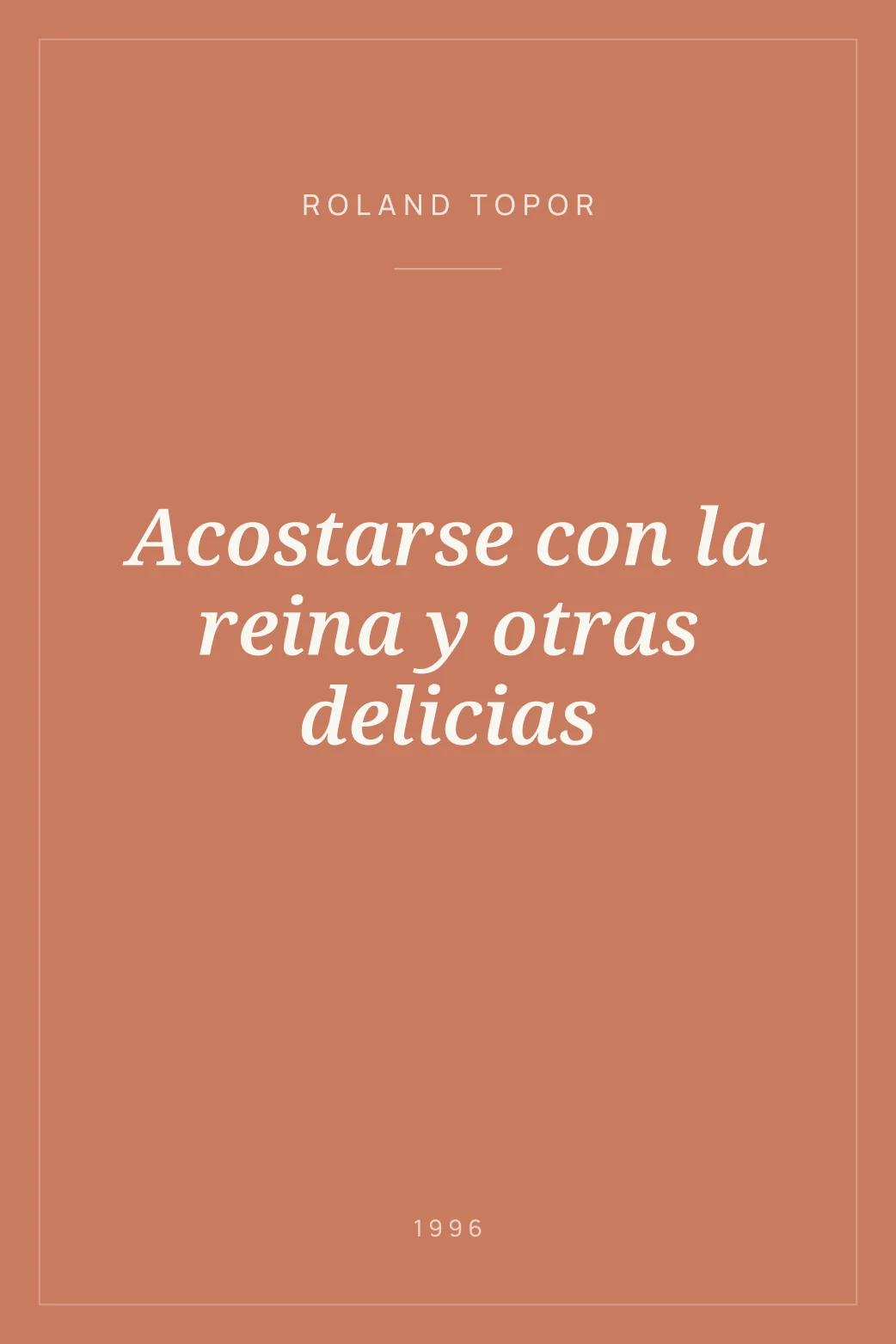 Portada de Acostarse con la reina y otras delicias