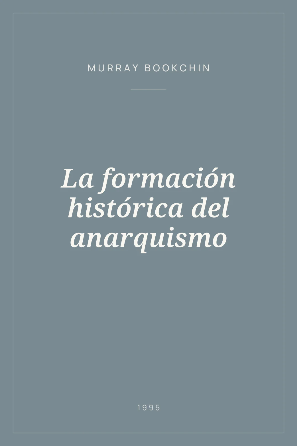 Portada de La formación histórica del anarquismo