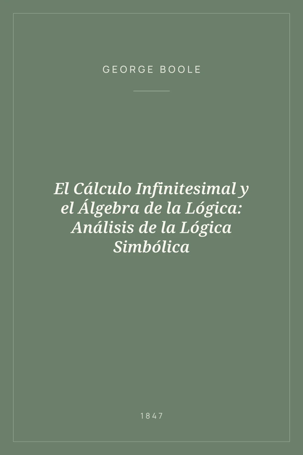 Portada de El Cálculo Infinitesimal y el Álgebra de la Lógica: Análisis de la Lógica Simbólica