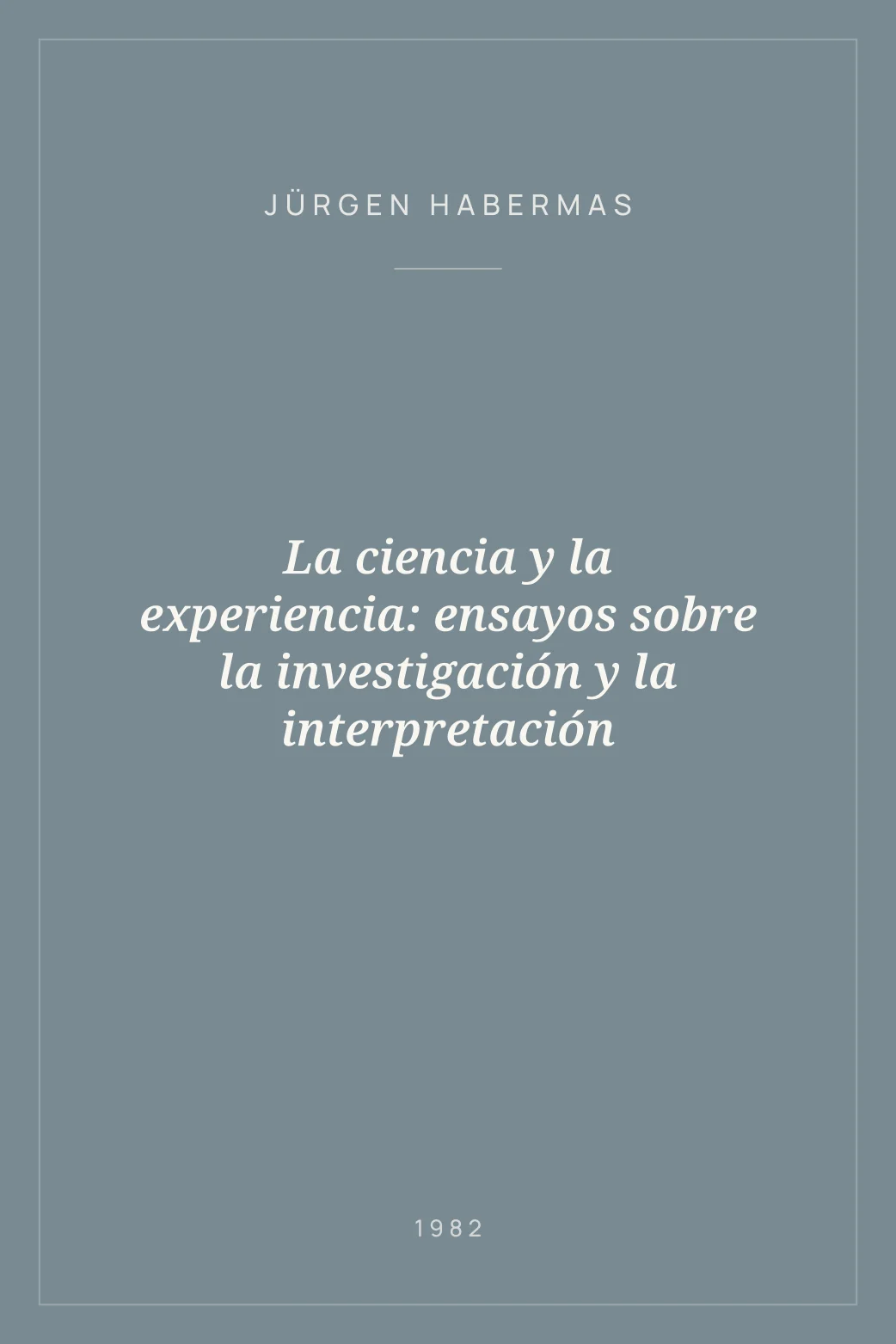 Portada de La ciencia y la experiencia: ensayos sobre la investigación y la interpretación