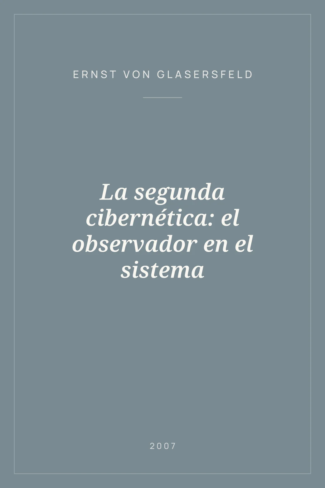 Portada de La segunda cibernética: el observador en el sistema