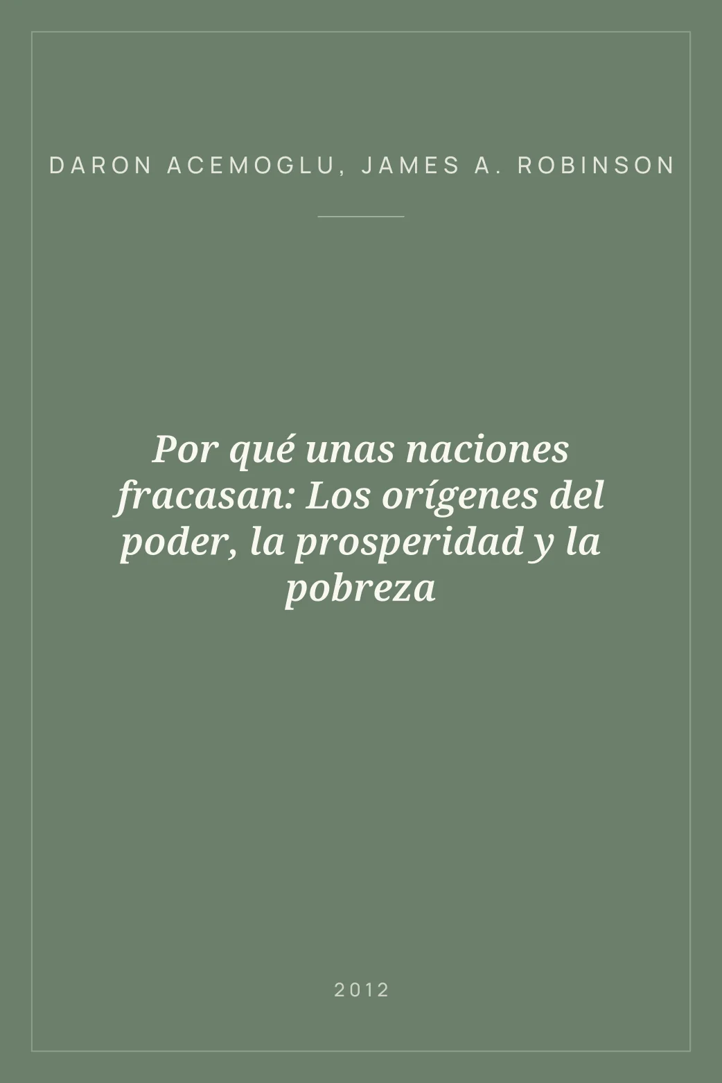 Portada de Por qué unas naciones fracasan: Los orígenes del poder, la prosperidad y la pobreza