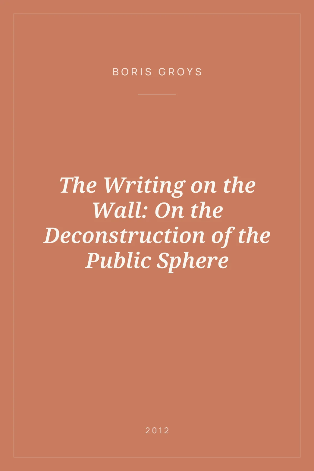 Portada de The Writing on the Wall: On the Deconstruction of the Public Sphere
