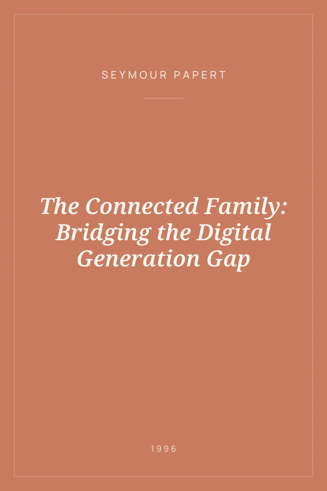 Portada de The Connected Family: Bridging the Digital Generation Gap