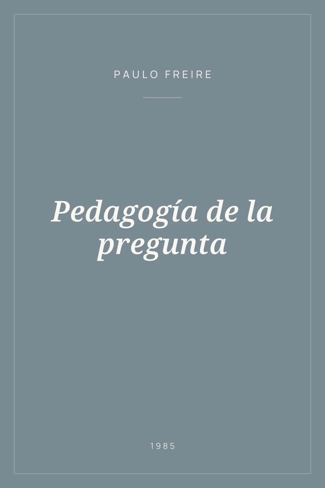 Portada de Pedagogía de la pregunta