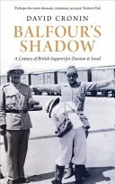 Portada de Balfour's Shadow: A Century of British Support for Zionism and Israel
