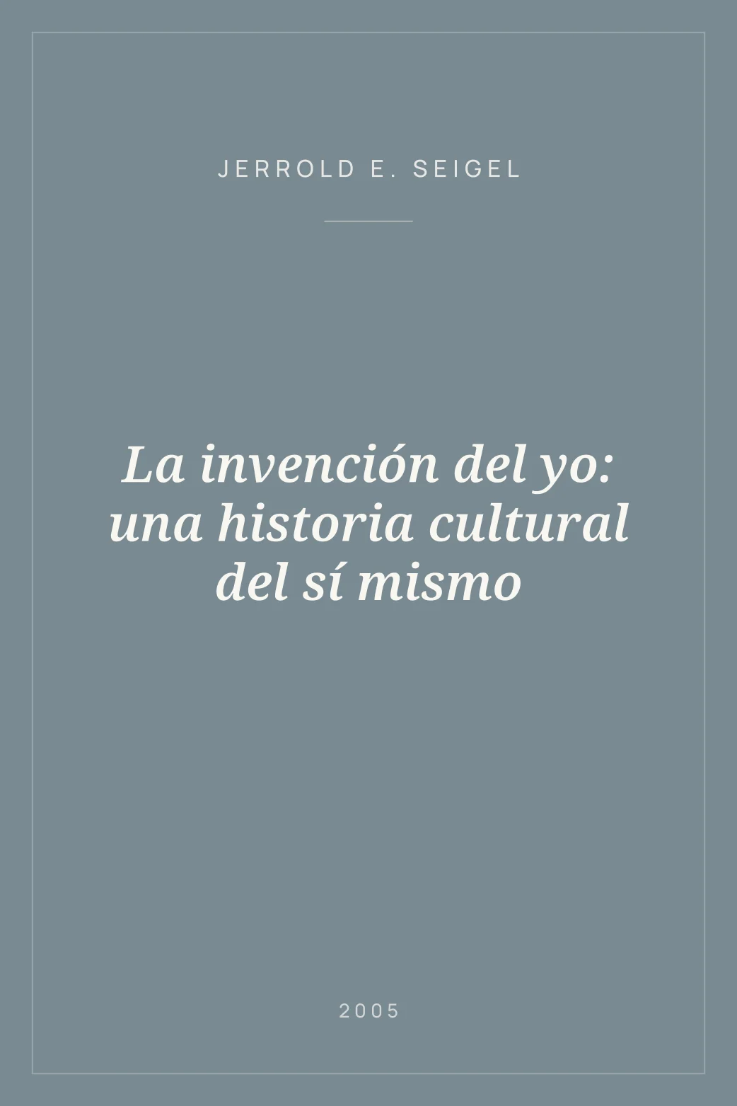 Portada de La invención del yo: una historia cultural del sí mismo