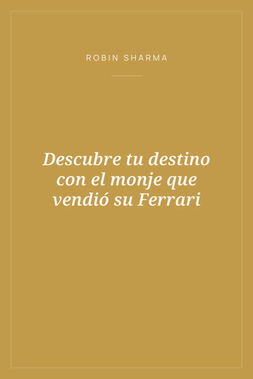 Portada de Descubre tu destino con el monje que vendió su Ferrari