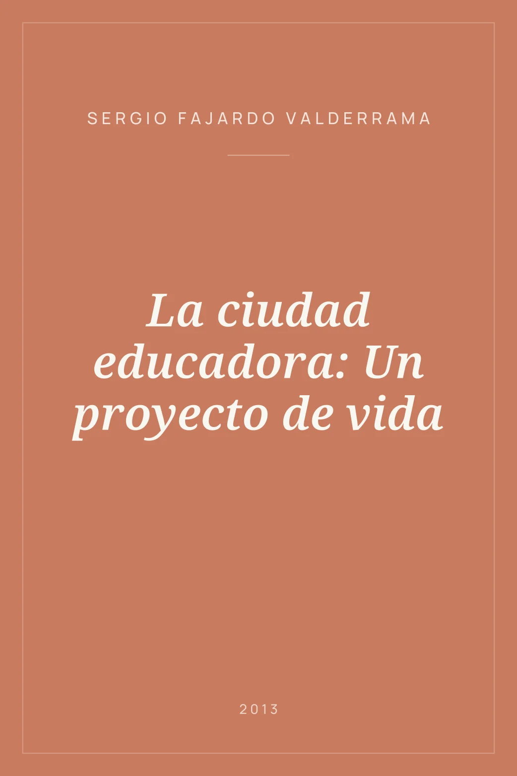Portada de La ciudad educadora: Un proyecto de vida