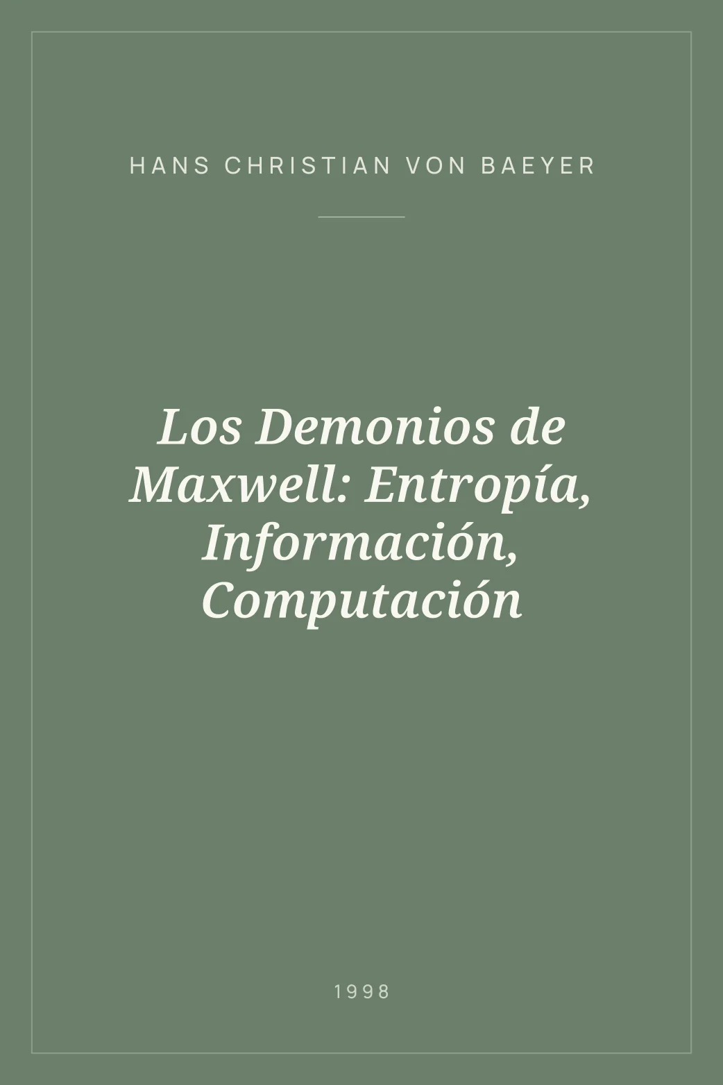 Portada de Los Demonios de Maxwell: Entropía, Información, Computación