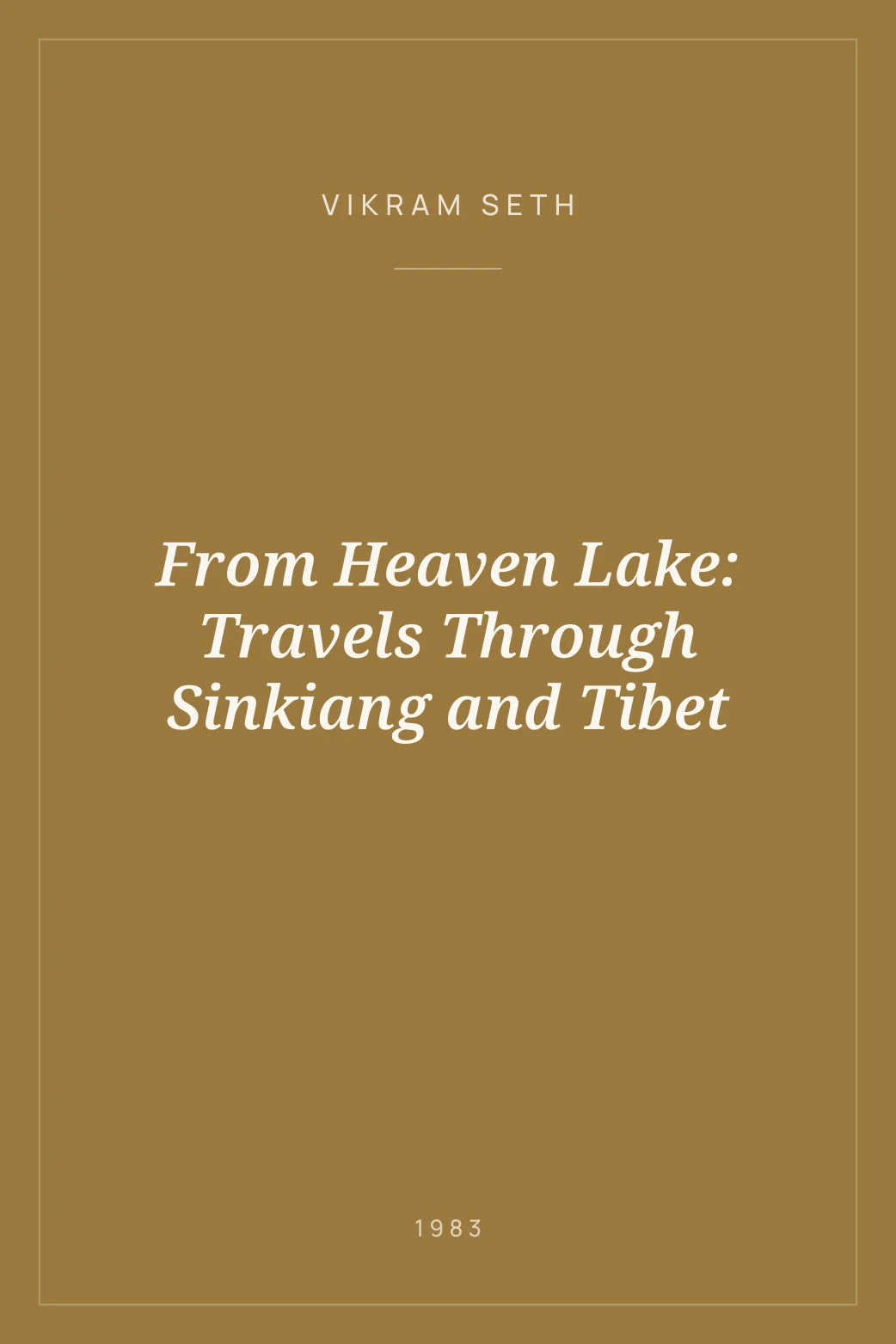 Portada de From Heaven Lake: Travels Through Sinkiang and Tibet