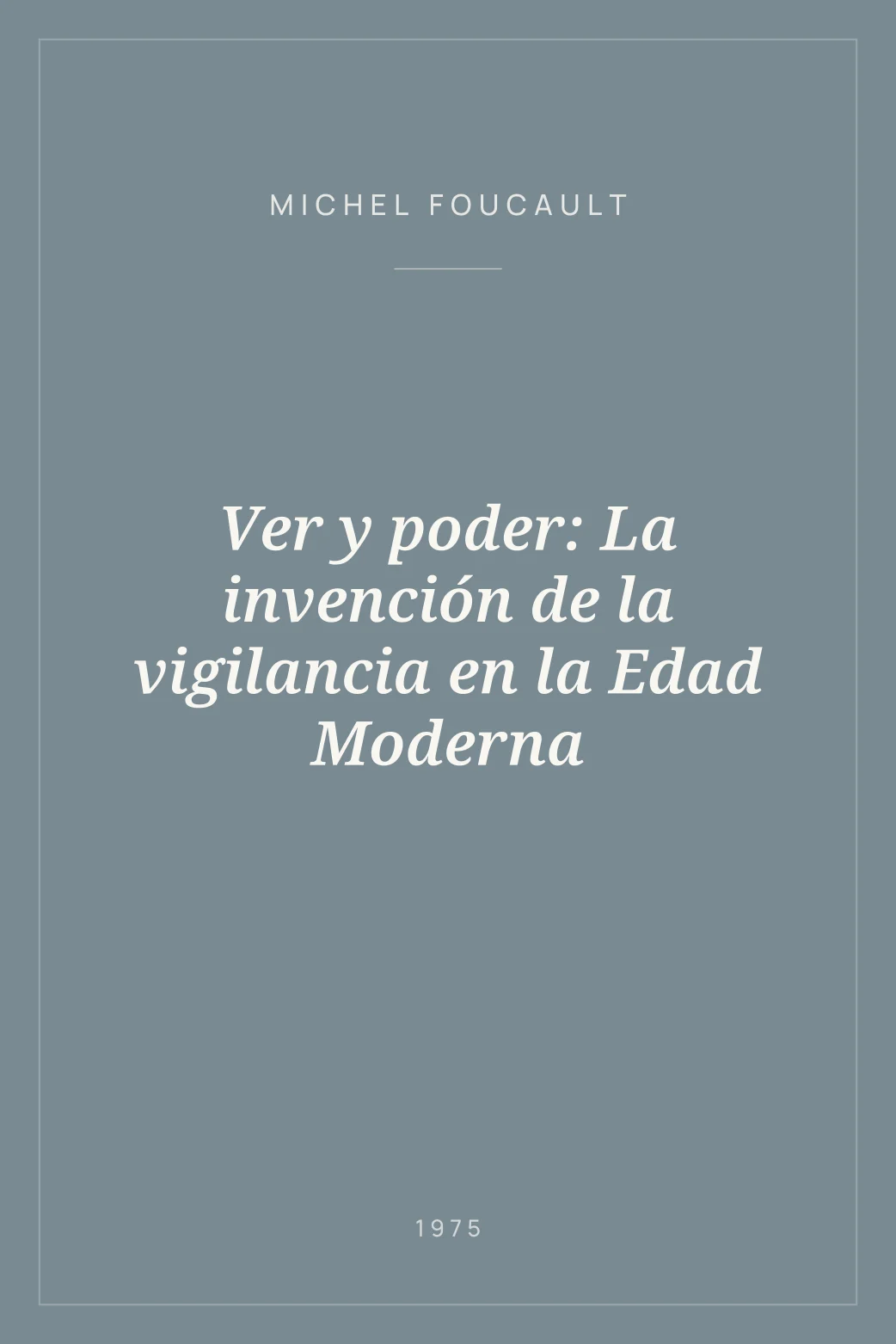 Portada de Ver y poder: La invención de la vigilancia en la Edad Moderna
