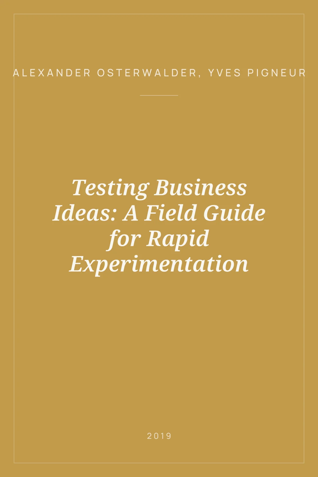 Portada de Testing Business Ideas: A Field Guide for Rapid Experimentation