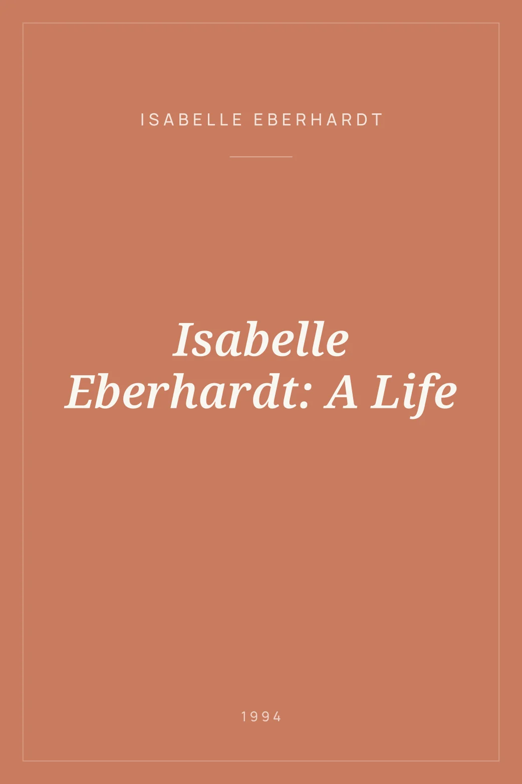 Portada de Isabelle Eberhardt: A Life