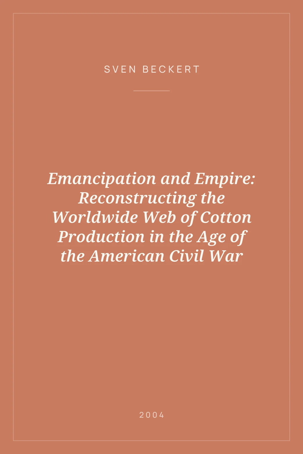 Portada de Emancipation and Empire: Reconstructing the Worldwide Web of Cotton Production in the Age of the American Civil War