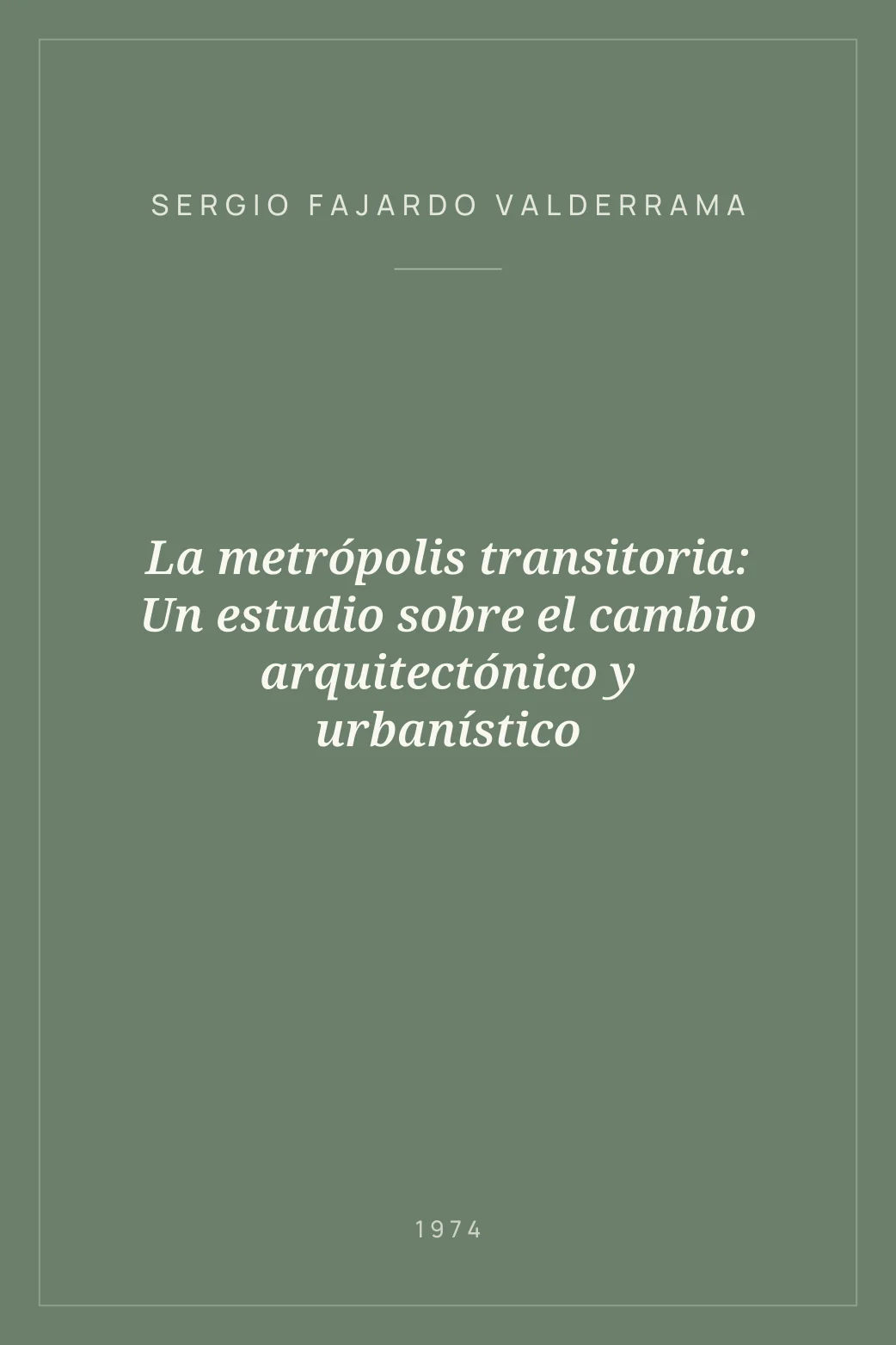 Portada de La metrópolis transitoria: Un estudio sobre el cambio arquitectónico y urbanístico
