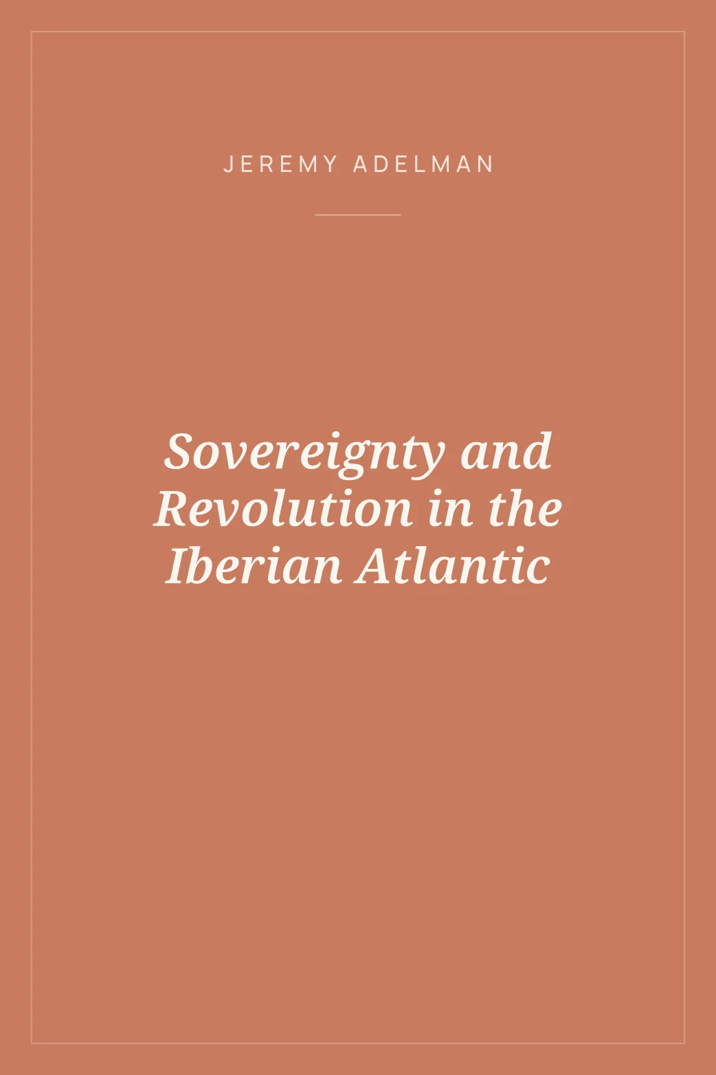 Portada de Sovereignty and Revolution in the Iberian Atlantic