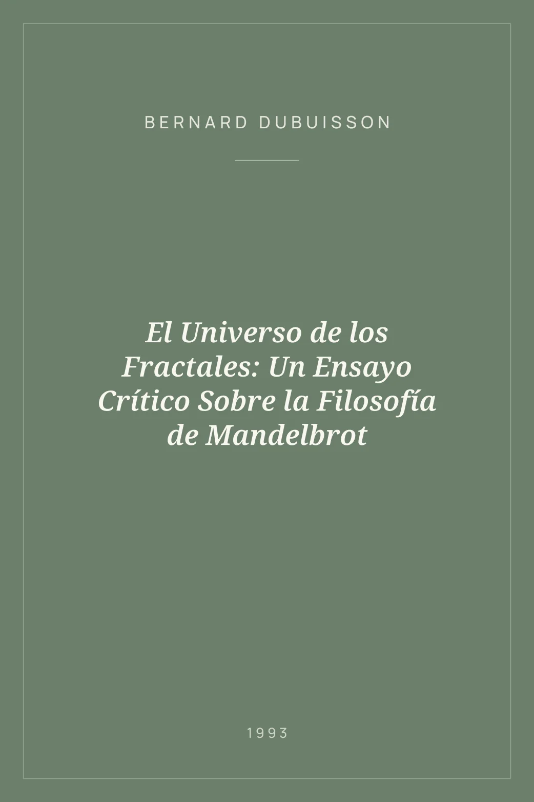 Portada de El Universo de los Fractales: Un Ensayo Crítico Sobre la Filosofía de Mandelbrot