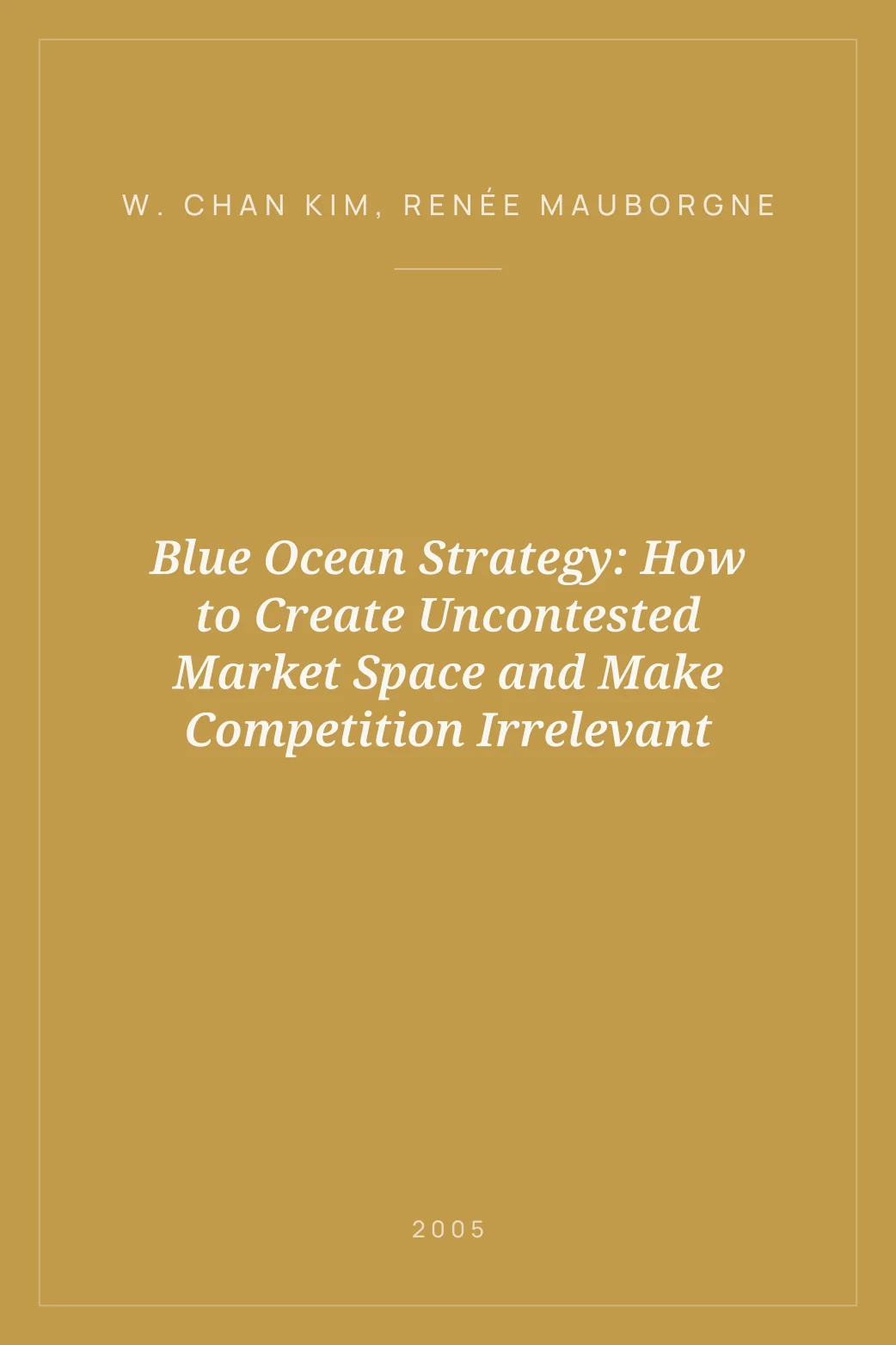 Portada de Blue Ocean Strategy: How to Create Uncontested Market Space and Make Competition Irrelevant