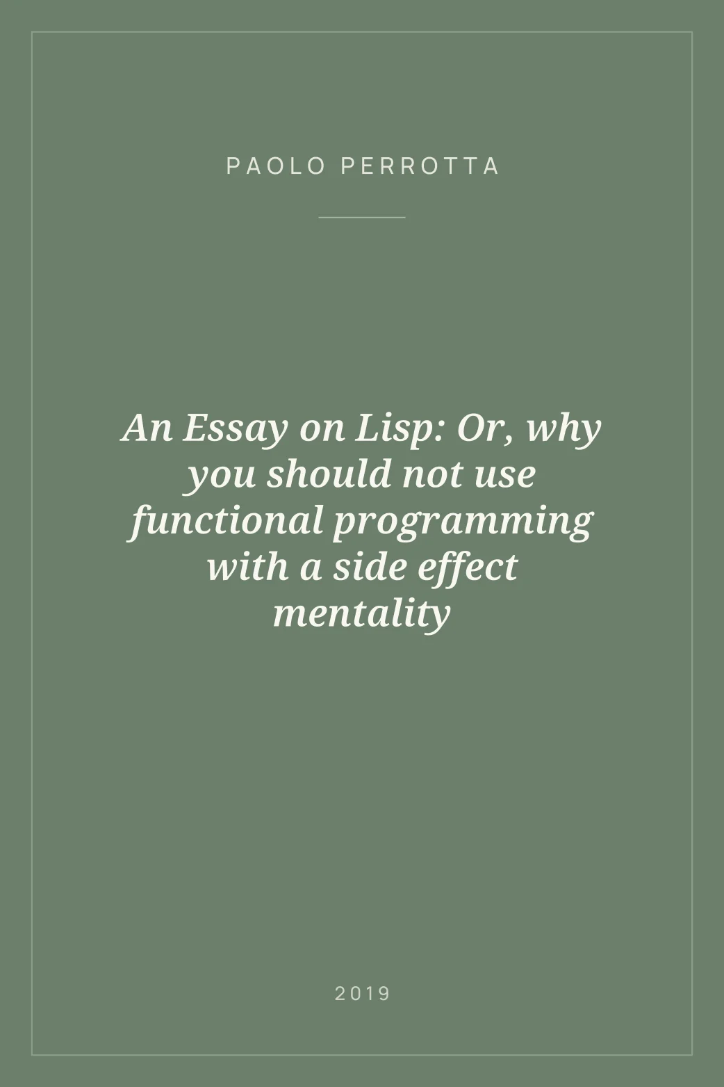 Portada de An Essay on Lisp: Or, why you should not use functional programming with a side effect mentality