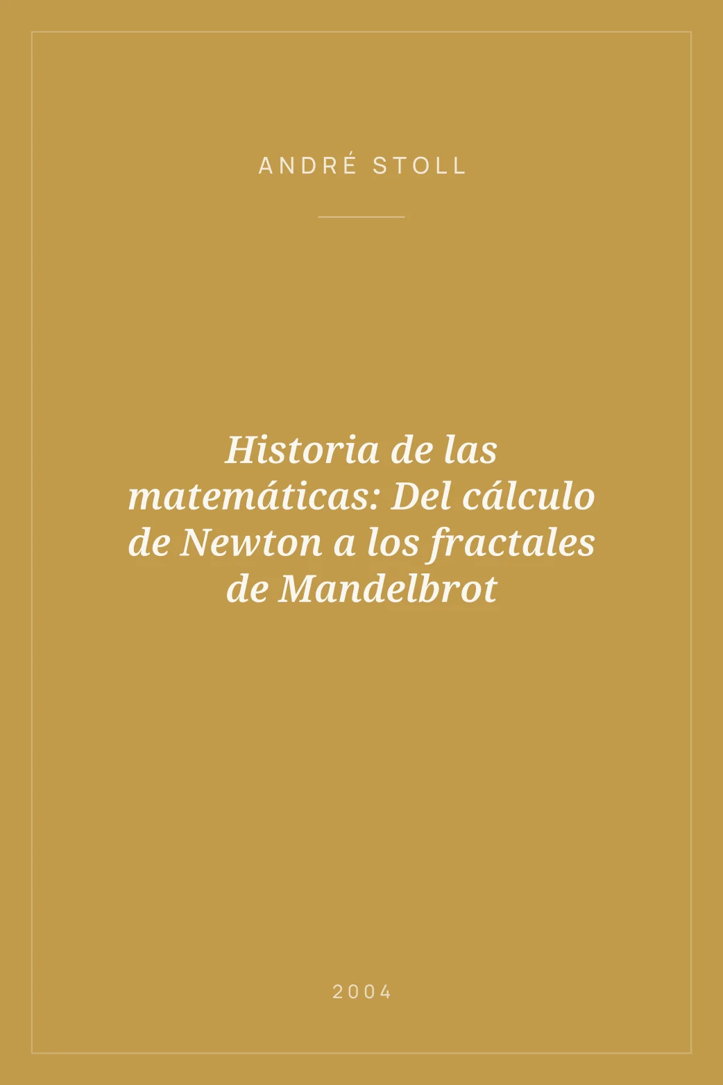Portada de Historia de las matemáticas: Del cálculo de Newton a los fractales de Mandelbrot