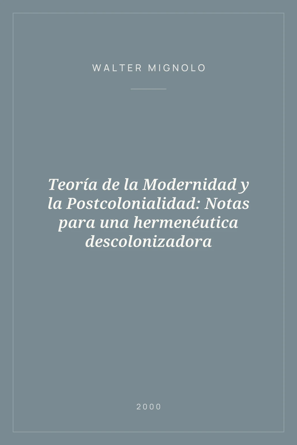 Portada de Teoría de la Modernidad y la Postcolonialidad: Notas para una hermenéutica descolonizadora