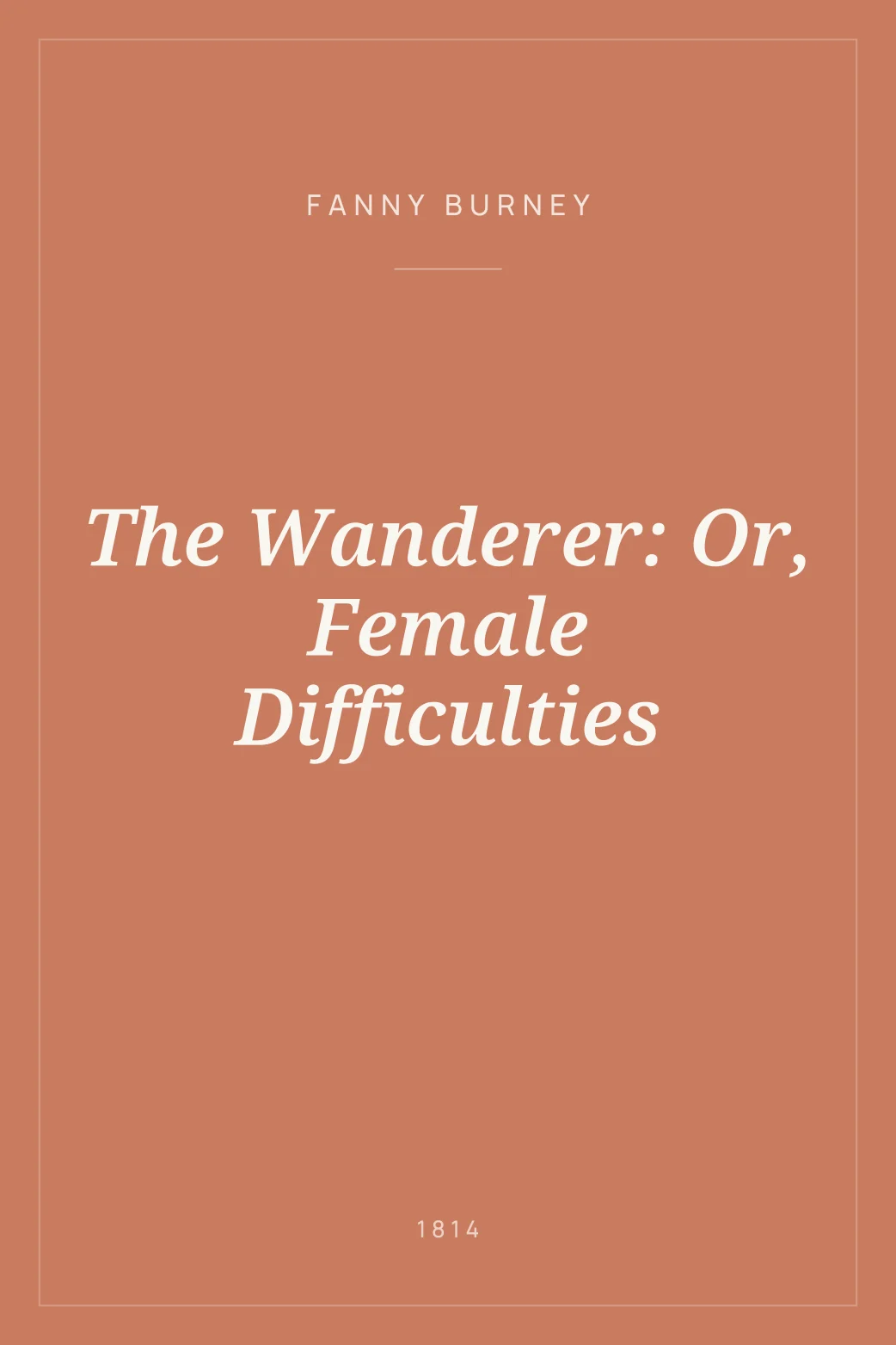 Portada de The Wanderer: Or, Female Difficulties