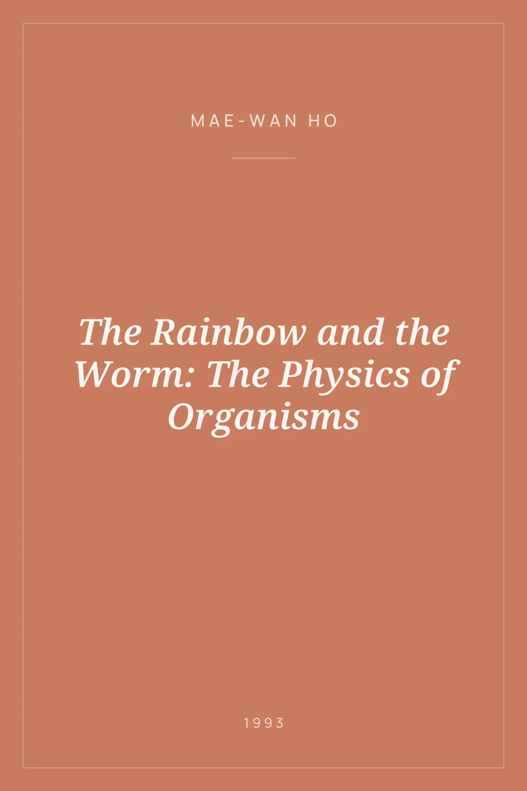 Portada de The Rainbow and the Worm: The Physics of Organisms