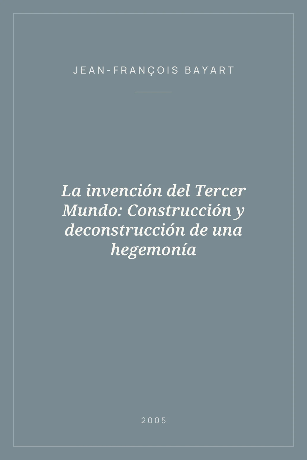 Portada de La invención del Tercer Mundo: Construcción y deconstrucción de una hegemonía