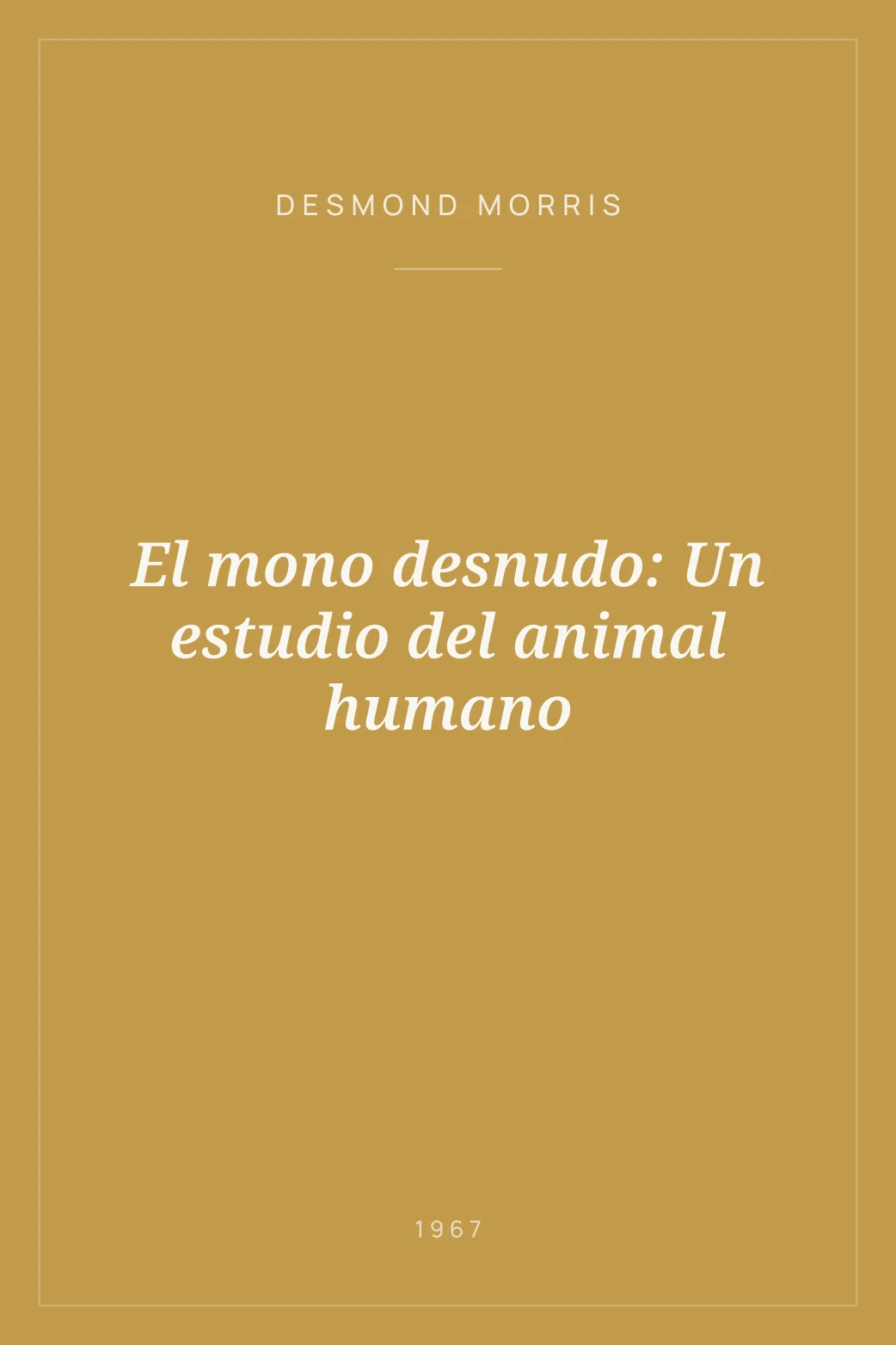 Portada de El mono desnudo: Un estudio del animal humano