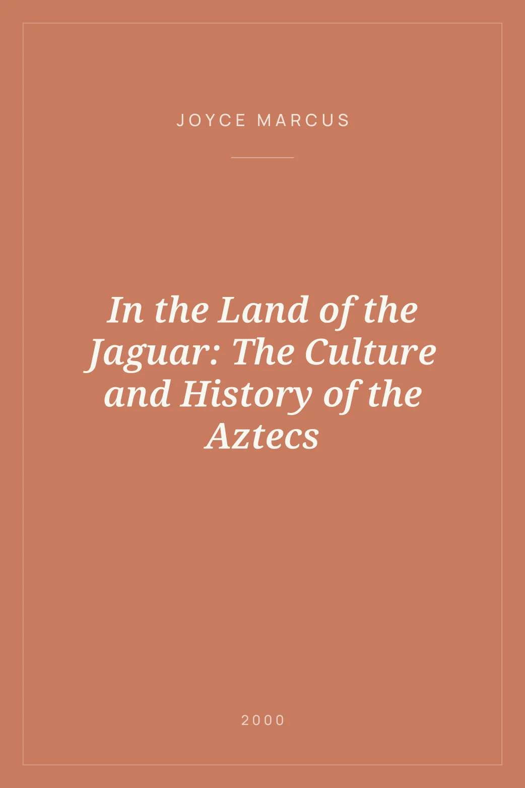 Portada de In the Land of the Jaguar: The Culture and History of the Aztecs