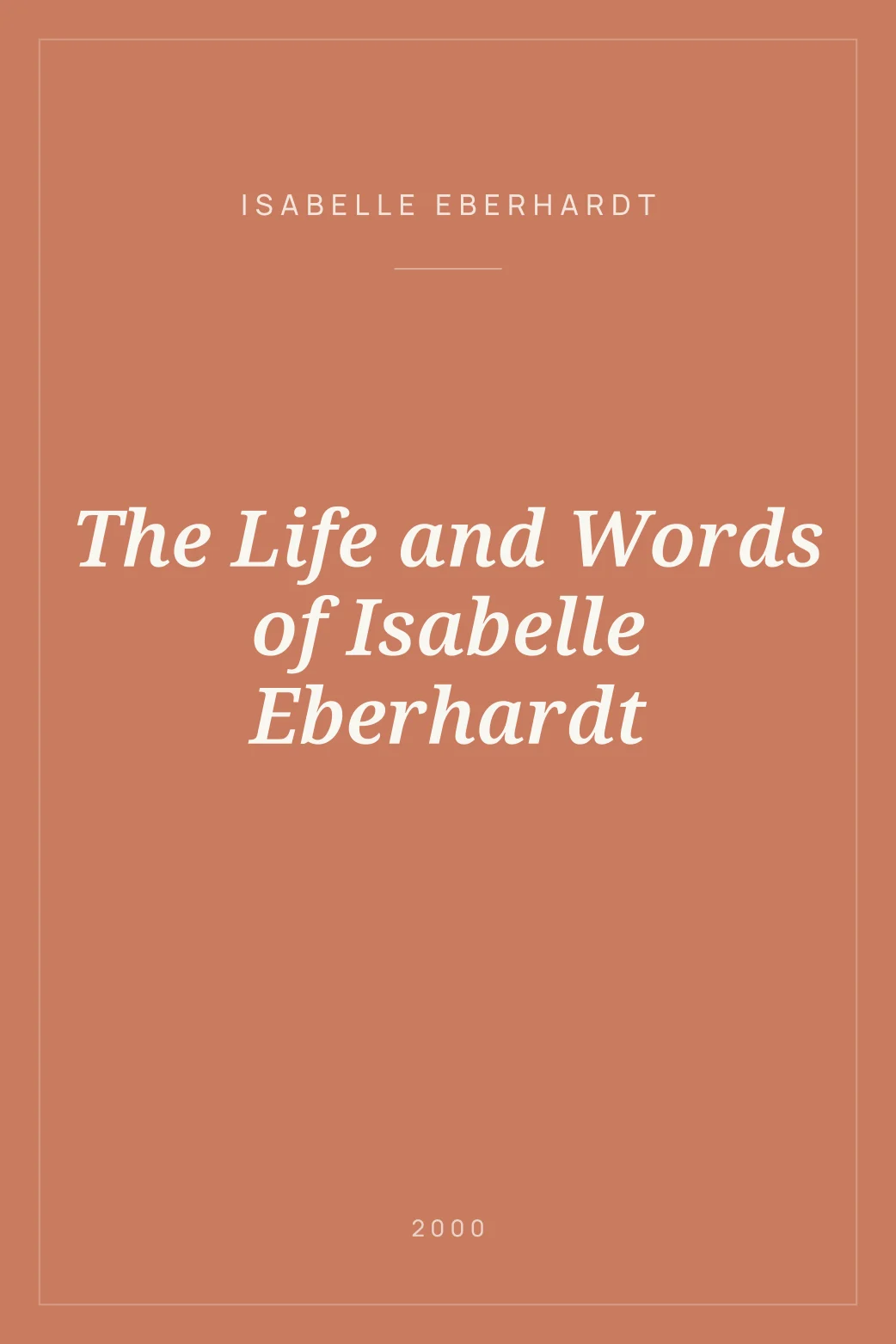 Portada de The Life and Words of Isabelle Eberhardt