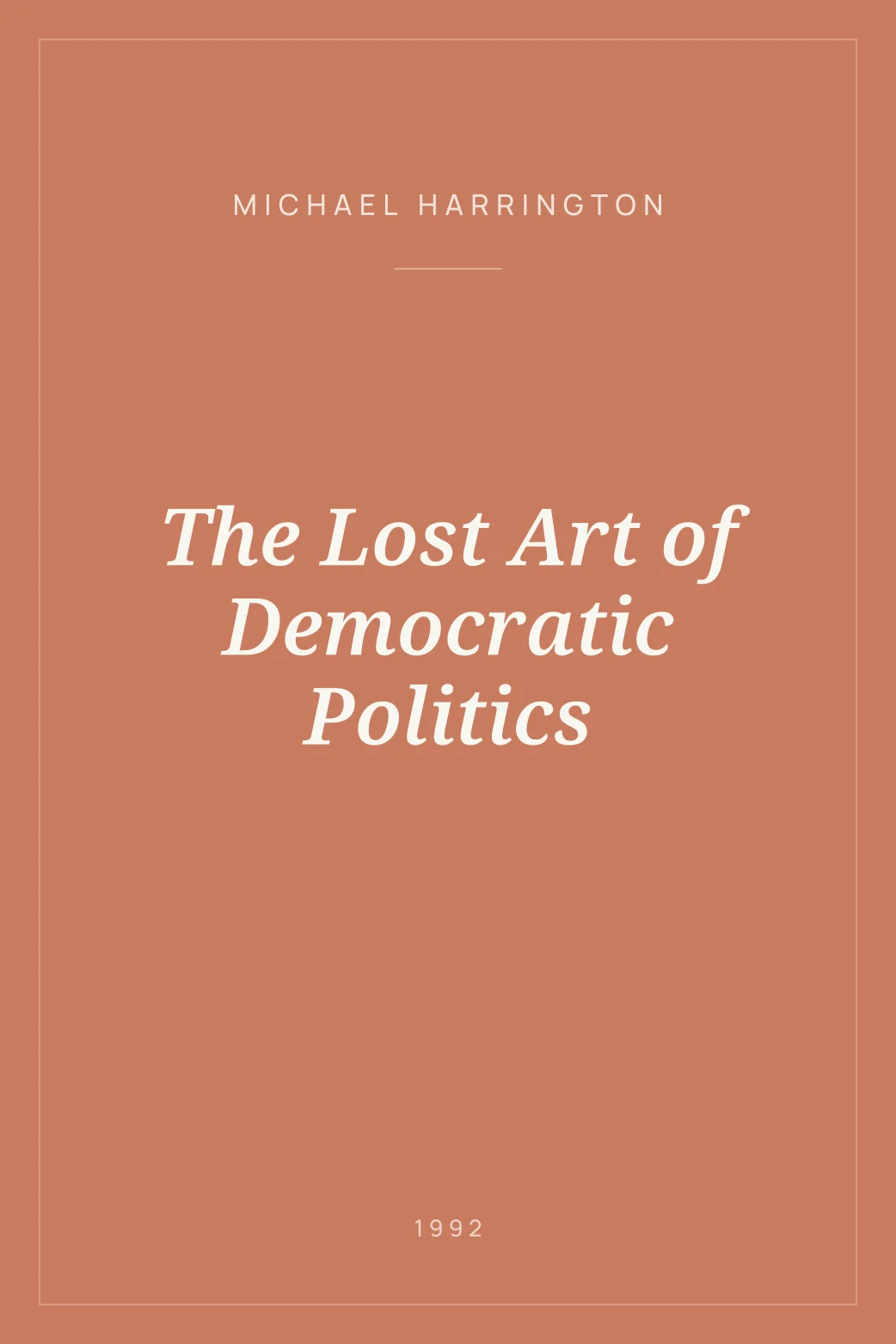 Portada de The Lost Art of Democratic Politics