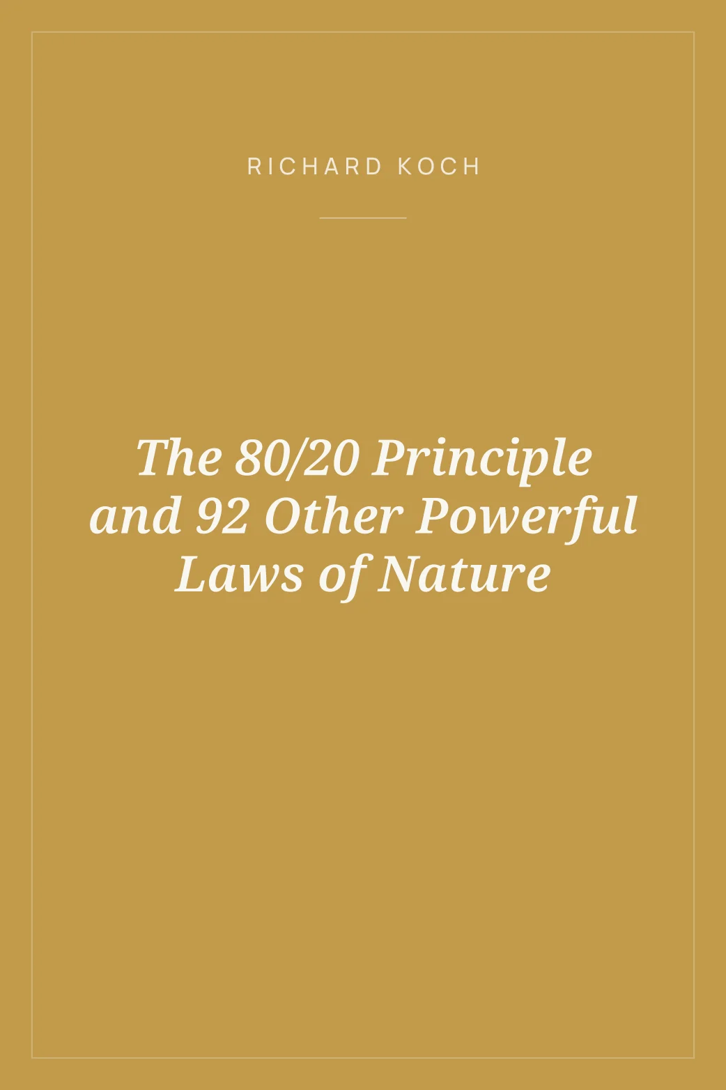 Portada de The 80/20 Principle and 92 Other Powerful Laws of Nature