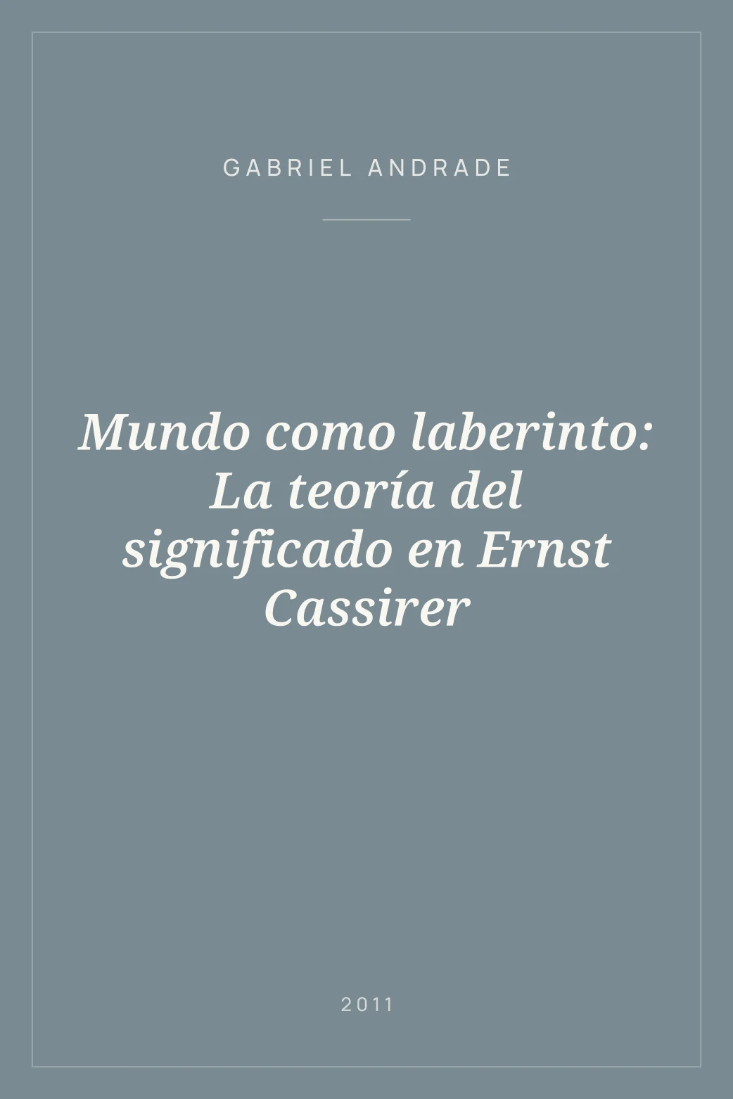 Portada de Mundo como laberinto: La teoría del significado en Ernst Cassirer